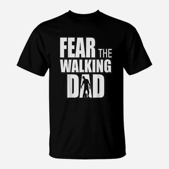 Fear The Walking Dad For Fathers Day Funny Zombie T-Shirt - Seseable