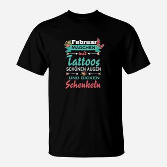 Februar Mädchen Tattoo Schöne Augen Dicke Schenkel T-Shirt, Damen - Seseable