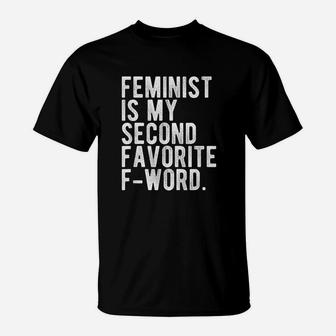 Feminist Is My Second Favorite Fword Funny Feminist T-Shirt - Seseable