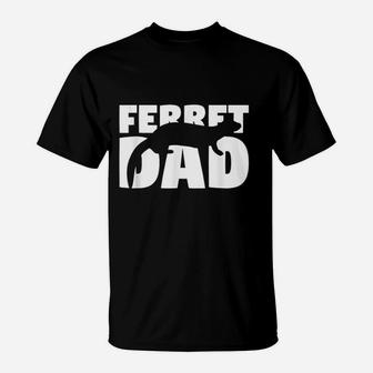 Ferret Dad Ferret Lover Gift For Father Animal T-Shirt - Seseable