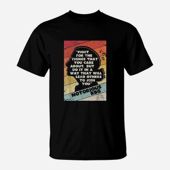 Fight For The Things You Care About Notorious T-Shirt - Seseable