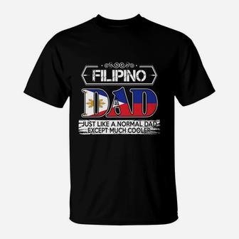 Filipino Dad Is Much Cooler Fathers Day T-Shirt - Seseable