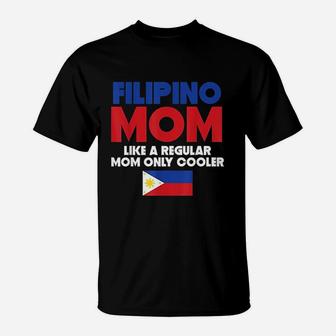 Filipino Mom Funny Mothers Day birthday T-Shirt - Seseable