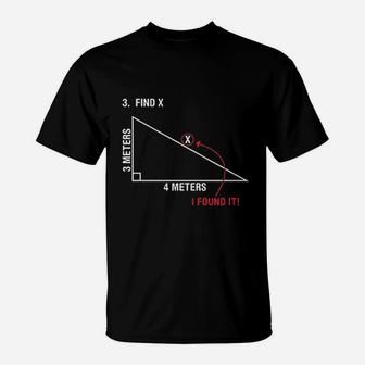 Find X Found It Math Humor Geometry Funny T-Shirt - Seseable