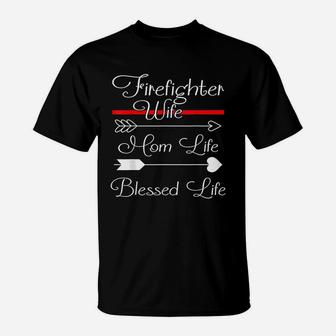 Firefighter Wife Mom Life Blessed Life T-Shirt - Seseable
