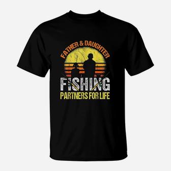 Fisherman Dad And Daughter Fishing Partners For Life T-Shirt - Seseable