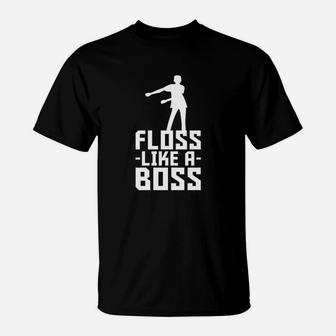 Floss Like A Boss Flossin Dance Funny Emote T-Shirt - Seseable