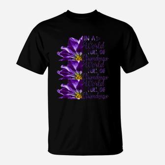 Flower In A World Full Of Grandmas Be A Gg Purple T-Shirt - Seseable