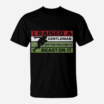 Football I Raised A Gentleman Off The Field But A Beast On It T-Shirt - Seseable