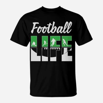 Football Life Football Team Players The Best Sport Gift T-Shirt - Seseable