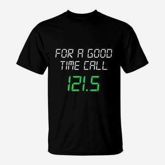 For A Good Time Call 121 5 Funny Air Traffic Control T-Shirt - Seseable