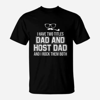 Foreign Host Family Dad Father Title Exchange Student Gift T-Shirt - Seseable
