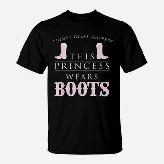 Forget Glass Slippers This Princess Wears Boots T-Shirt - Seseable