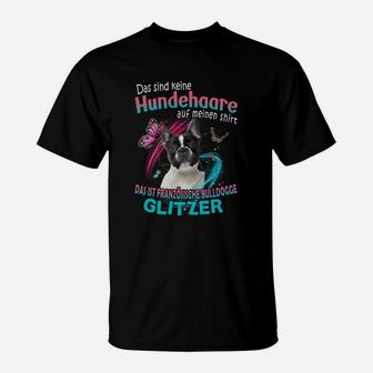 Französische Bulldogge 3 Das Sind Keine Hundehaare Auf Meinen T-Shirt - Seseable