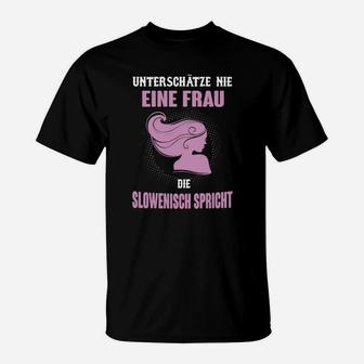 Frauen-Power T-Shirt Unterschätze nie eine slowenisch sprechende Frau, Stolzes Erbe Design - Seseable