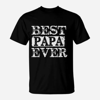 Fresh Best Papa Ever Fathers Day Papa Gifts For Grandpa T-Shirt - Seseable