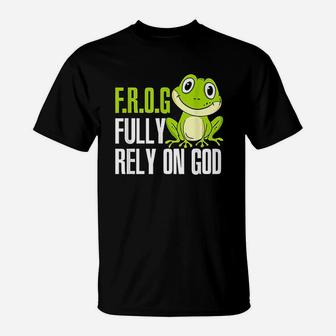 Frog Fully Rely On God Christian Frog Lover T-Shirt - Seseable