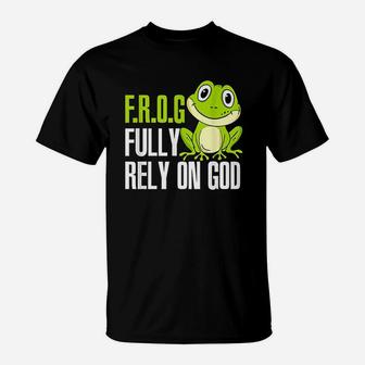 Frog Fully Rely On God Christian Frog Lover T-Shirt | Seseable CA