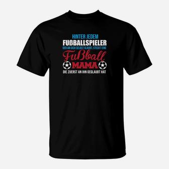 Fußball Mama T-Shirt: Zuerst Geglaubt Spruch für Mütter - Seseable