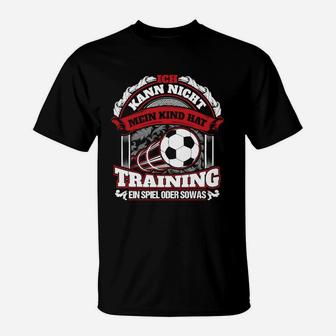 Fußball-Training Lustiges T-Shirt – 'Mein Kind Hat Training' Spruch - Seseable