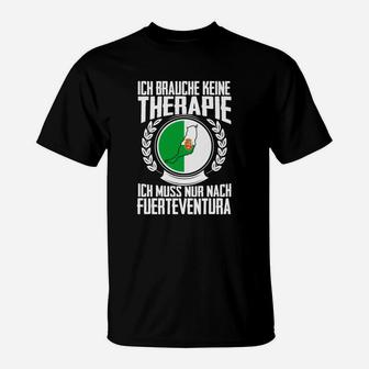Fuerteventura Therapie T-Shirt Ich brauch nur Fuerteventura Reiselaune - Seseable