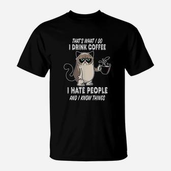 Funny Cat I Drink Coffee Hate People And I Know Things Cat T-Shirt - Seseable