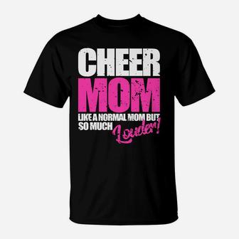 Funny Cheerleader Gift Cheer Mom Normal But Louder T-Shirt - Seseable