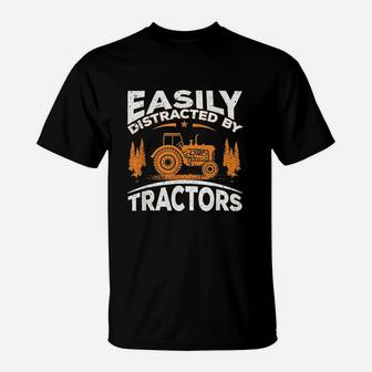 Funny Farming Quote Gift Easily Distracted By Tractors T-Shirt - Seseable