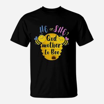 Funny Gender Reveal He Or She Godmother To Bee Gift T-Shirt - Seseable