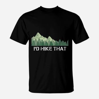 Funny Hiking Id Hike That Outdoor Camping Gift T-Shirt - Seseable