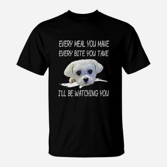 Funny Maltese Dog Watching Owner Quote Puppy Love Mom Dad T-Shirt - Seseable