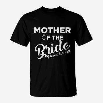 Funny Mother Of The Bride Love Mom T-Shirt | Seseable UK