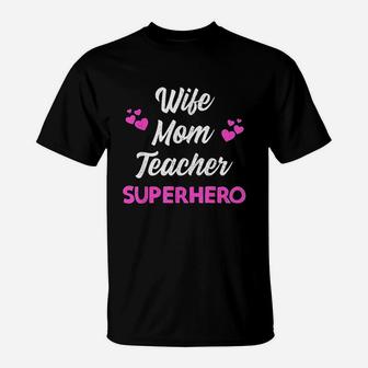 Funny Mothers Day Wife Mom Teacher Superhero Mommy Women T-Shirt - Seseable