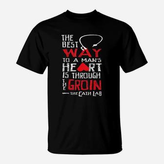 Funny Nurse Cath Lab The Best Way To A Mans Heart T-Shirt - Seseable