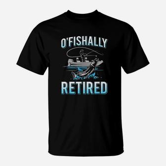 Funny O'fishally Retired Gift For Retired Fishing Men T-Shirt - Seseable