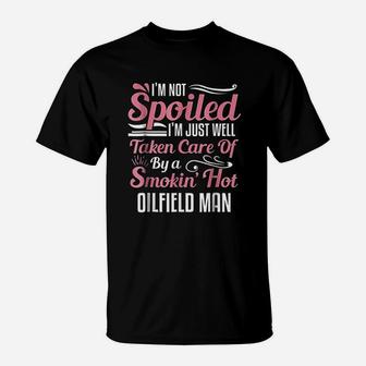 Funny Oilfield Workers Wife Im Not Spoiled T-Shirt - Seseable
