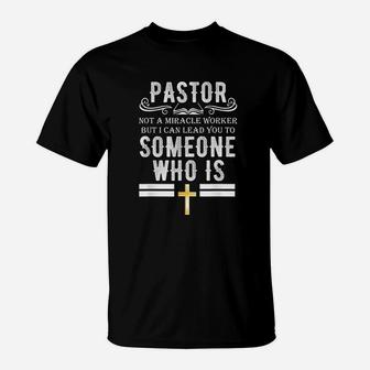 Funny Pastor Not A Miracle Worker Pastor Gift T-Shirt - Seseable