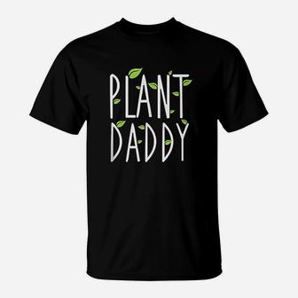 Funny Plant Daddy Leaf Gardening T-Shirt - Seseable