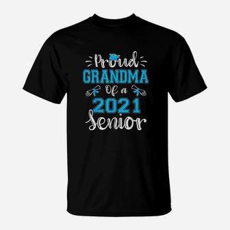 Funny Proud Grandma Of A 2021 Senior Graduation Gift T-Shirt - Seseable