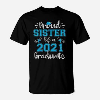 Funny Proud Sister Of A 2021 Graduate T-Shirt - Seseable
