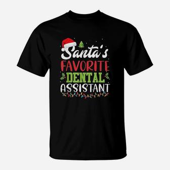 Funny Santas Favorite Dental Assistant Christmas Santa T-Shirt - Seseable