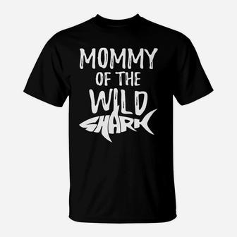 Funny Sharks Gifts For Mom Mommy Of The Wild Shark T-Shirt - Seseable