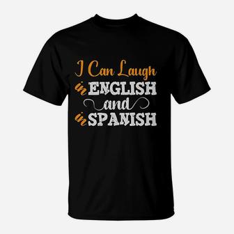 Funny Spanish Teacher I Can Laugh In English T-Shirt - Seseable