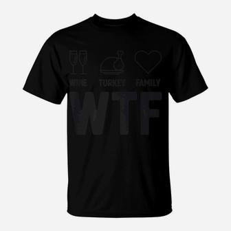 Funny Thanksgiving Gift Holiday Wine Turkey Family T-Shirt - Seseable
