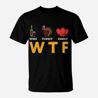 Funny Thanksgiving Party Gift Wine Turkey Family T-Shirt - Seseable