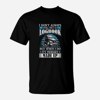 Funny Trucker Logbook Truck Driving On The Road Tractor T-Shirt - Seseable