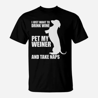 Funny Weiner Dog Gift Idea Love Wine Dachshund And Naps T-Shirt - Seseable