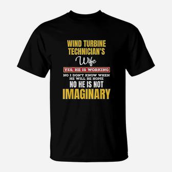 Funny Wind Turbine Technicians Wife Gift Yes He Is Working T-Shirt - Seseable