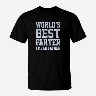 Funny Worlds Best Farter I Mean Father T-Shirt - Seseable