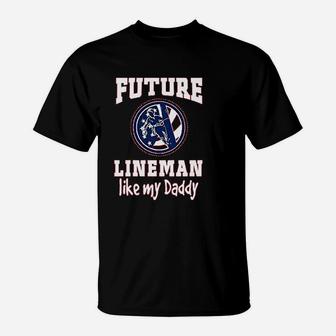 Future Lineman Like Daddy Baby, best christmas gifts for dad T-Shirt - Seseable
